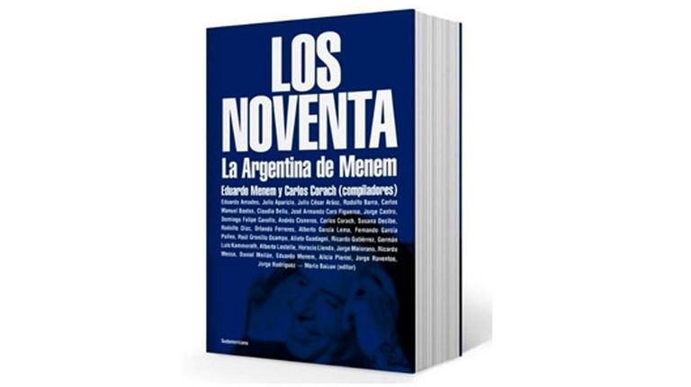 Los 90, la Argentina de Menem. El libro de Carlos Corach.