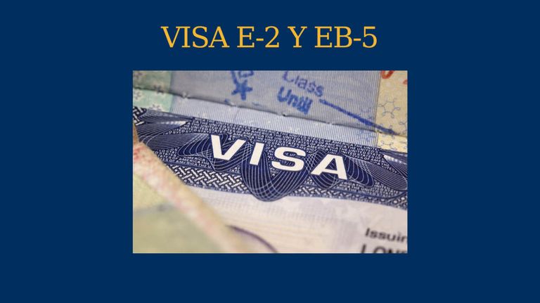 visas de Inversión de Estados Unidos E-2 y EB-5