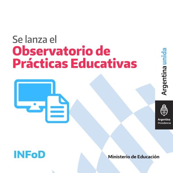 El Ministerio de Educación lanzó un Observatorio de Prácticas Educativas