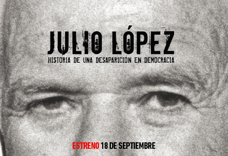 Adelanto | Julio López, historia de una desaparición en democracia