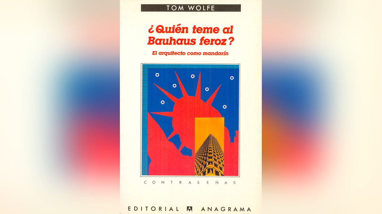 Bauhaus según Tom Wolfe
