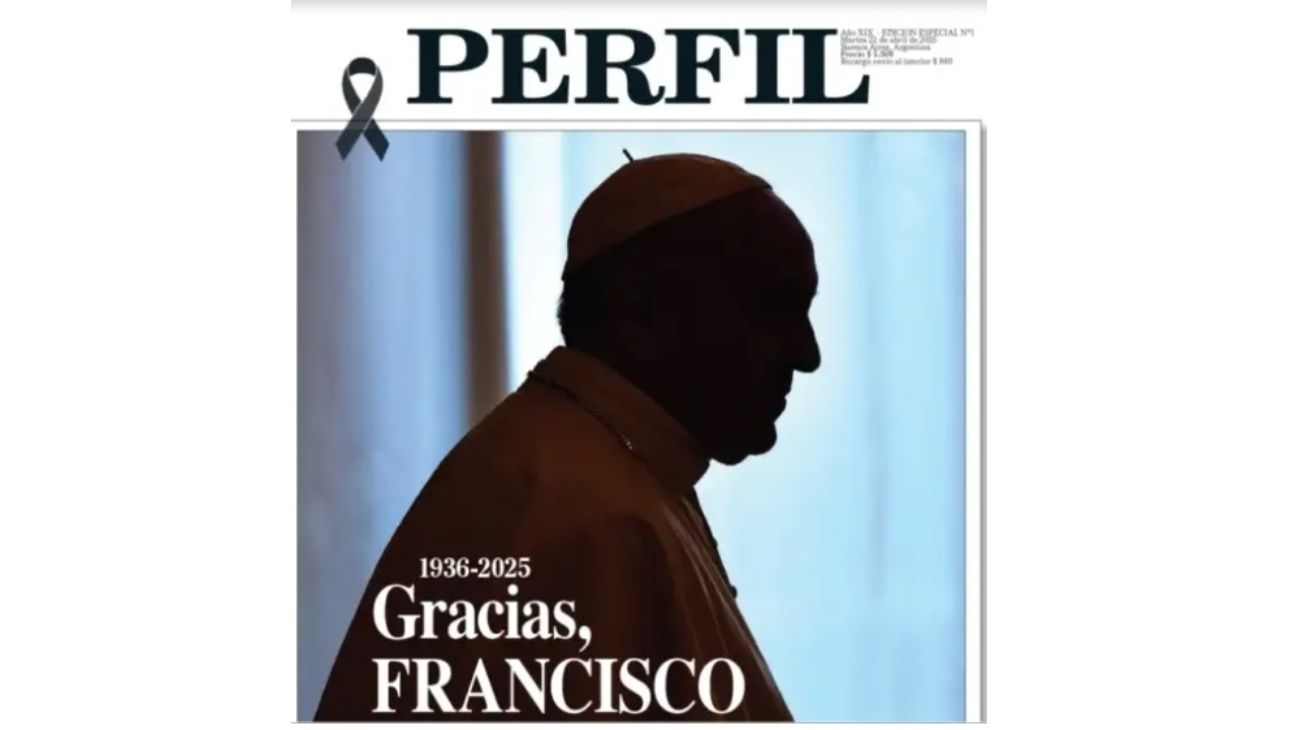 Edición especial de PERFIL por el pasaje a la eternidad del Papa: "Gracias, Francisco"
