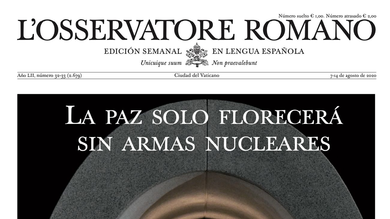 L'Osservatore Romano de esta semana: "La Paz sólo florecerá sin armas nucleares"
