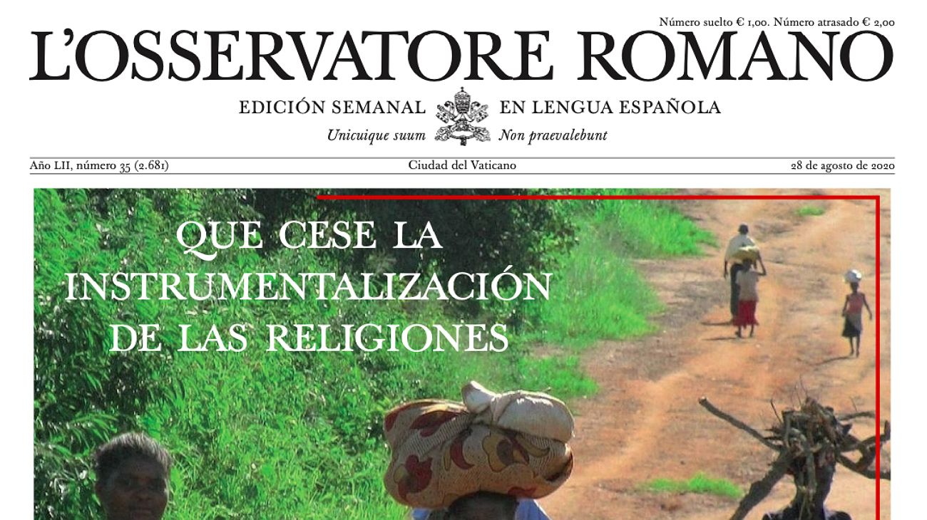 L'Osservatore Romano de esta semana: "Que cese la instrumentación de las religiones"